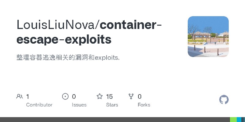 GitHub - LouisLiuNova/container-escape-exploits: 整理容器逃逸相关的漏洞和exploits.