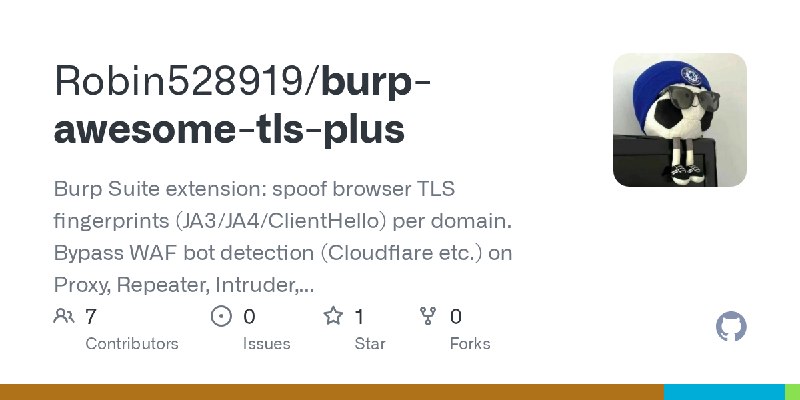 GitHub - Robin528919/burp-awesome-tls-plus: Burp Suite extension: spoof browser TLS fingerprints (JA3/JA4/ClientHello) per domain.…