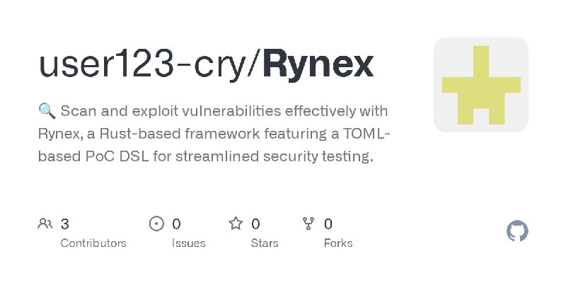 GitHub - user123-cry/Rynex: 🔍 Scan and exploit vulnerabilities effectively with Rynex, a Rust-based framework featuring a TOML…