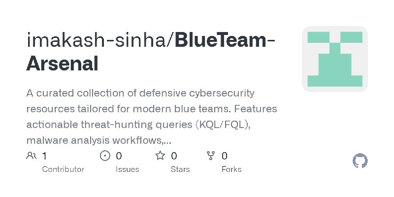 GitHub - imakash-sinha/BlueTeam-Arsenal: A curated collection of defensive cybersecurity resources tailored for modern blue teams.…