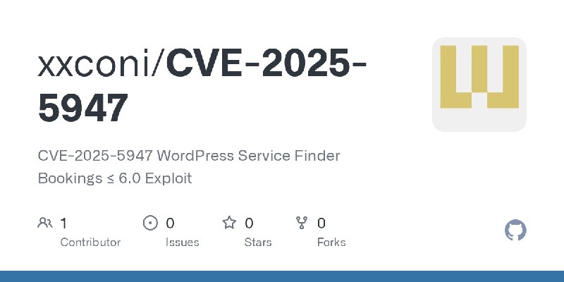 GitHub - xxconi/CVE-2025-5947: CVE-2025-5947 WordPress Service Finder Bookings ≤ 6.0 Exploit