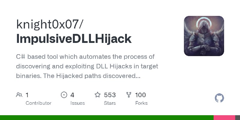 GitHub - knight0x07/ImpulsiveDLLHijack: C# based tool which automates the process of discovering and exploiting DLL Hijacks in…