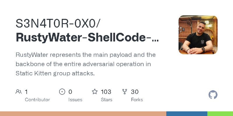 GitHub - S3N4T0R-0X0/RustyWater-ShellCode-Dropper: RustyWater represents the main payload and the backbone of the entire adversarial…