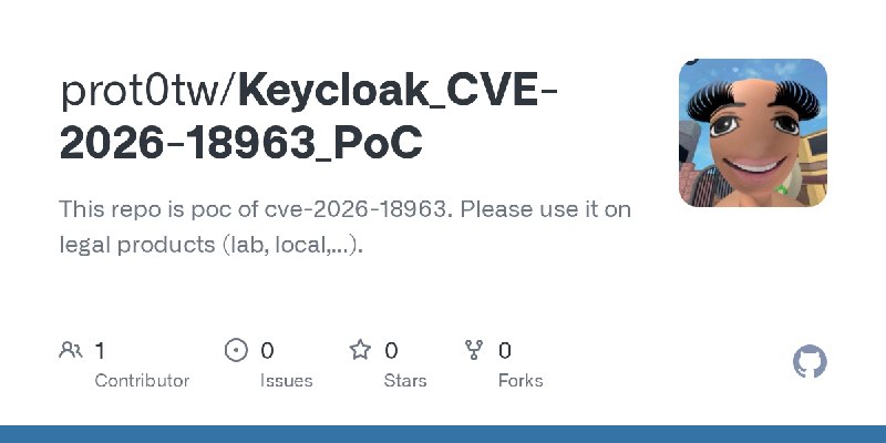 GitHub - prot0tw/Keycloak_CVE-2026-18963_PoC: This repo is poc of cve-2026-18963. Please use it on legal products (lab, local,...).
