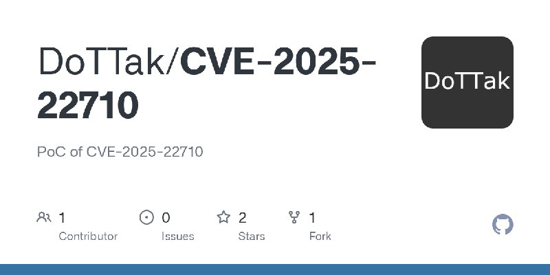 GitHub - DoTTak/CVE-2025-22710: PoC of CVE-2025-22710