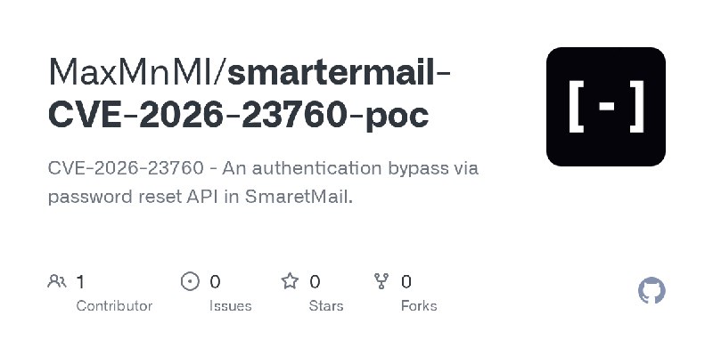 GitHub - MaxMnMl/smartermail-CVE-2026-23760-poc: CVE-2026-23760 - An authentication bypass via password reset API in SmaretMail.