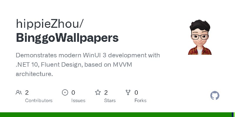 GitHub - hippieZhou/BinggoWallpapers: Demonstrates modern WinUI 3 development with .NET 10,  Fluent Design,  based on MVVM architecture.