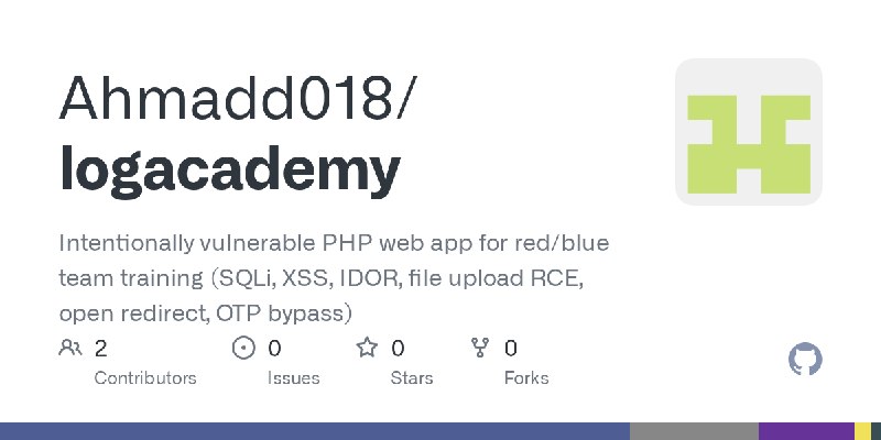 GitHub - Ahmadd018/logacademy: Intentionally vulnerable PHP web app for red/blue team training (SQLi, XSS, IDOR, file upload RCE…