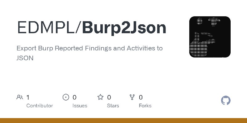 GitHub - EDMPL/Burp2Json: Export Burp Reported Findings and Activities to JSON