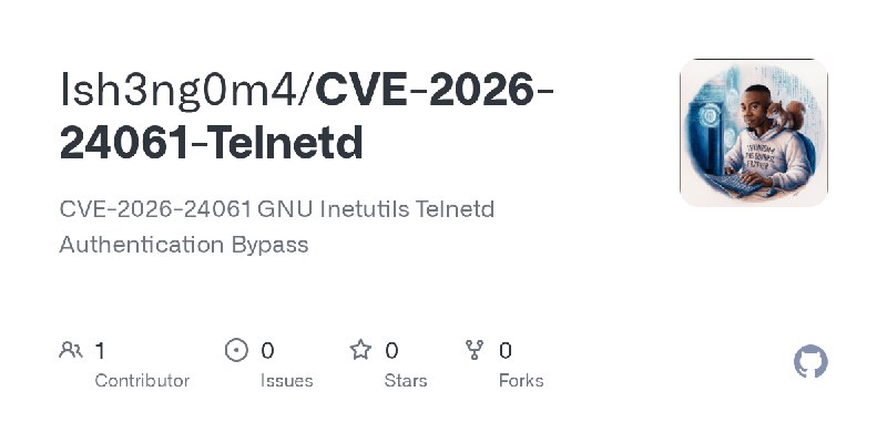 GitHub - Ish3ng0m4/CVE-2026-24061-Telnetd: CVE-2026-24061 GNU Inetutils Telnetd Authentication Bypass