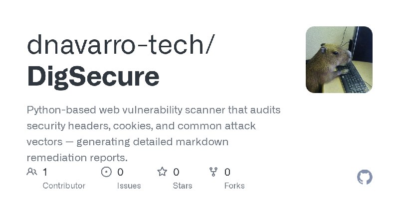 GitHub - dnavarro-tech/DigSecure: Python-based web vulnerability scanner that audits security headers, cookies, and common attack…