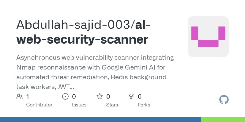 GitHub - Abdullah-sajid-003/ai-web-security-scanner: Asynchronous web vulnerability scanner integrating Nmap reconnaissance with…