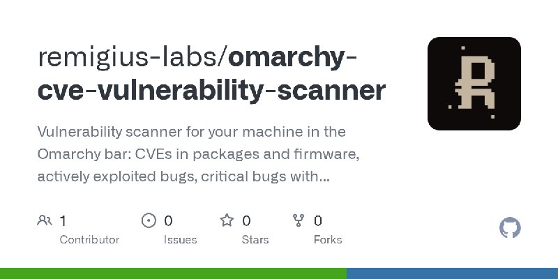 GitHub - remigius-labs/omarchy-cve-vulnerability-scanner: Vulnerability scanner for your machine in the Omarchy bar: CVEs in packages…