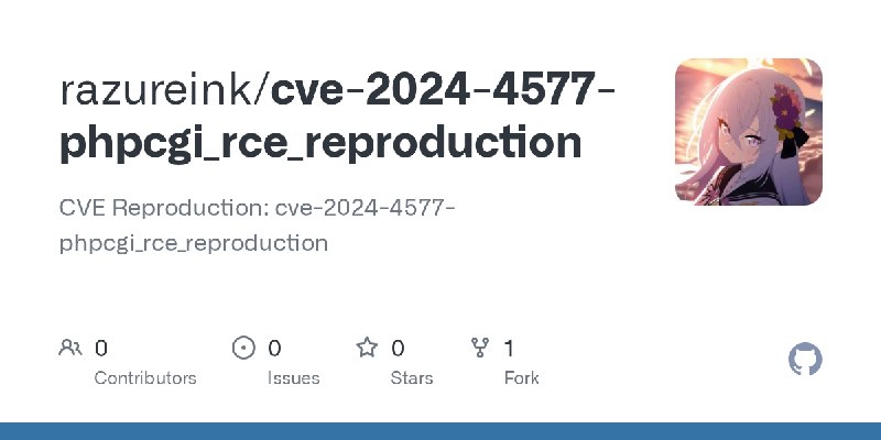 GitHub - razureink/cve-2024-4577-phpcgi_rce_reproduction: CVE Reproduction: cve-2024-4577-phpcgi_rce_reproduction