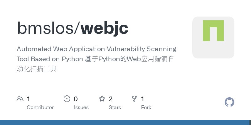 GitHub - bmslos/webjc: Automated Web Application Vulnerability Scanning Tool Based on Python 基于Python的Web应用漏洞自动化扫描工具