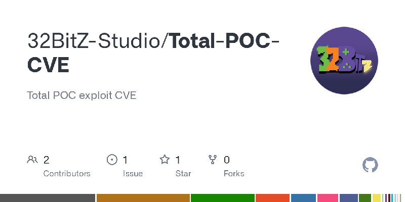 GitHub - 32BitZ-Studio/Total-POC-CVE: Total POC exploit CVE
