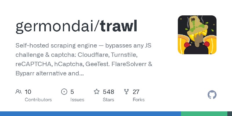 GitHub - germondai/trawl: Self-hosted scraping engine — bypasses any JS challenge & captcha: Cloudflare, Turnstile, reCAPTCHA,…
