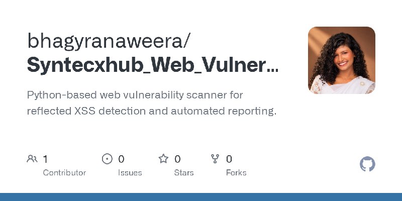 GitHub - bhagyranaweera/Syntecxhub_Web_Vulnerability_Scanner: Python-based web vulnerability scanner for reflected XSS detection…