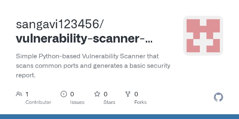 GitHub - sangavi123456/vulnerability-scanner-project1: Simple Python-based Vulnerability Scanner that scans common ports and generates…