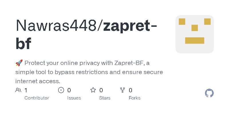 GitHub - Nawras448/zapret-bf: 🚀 Protect your online privacy with Zapret-BF, a simple tool to bypass restrictions and ensure secure…
