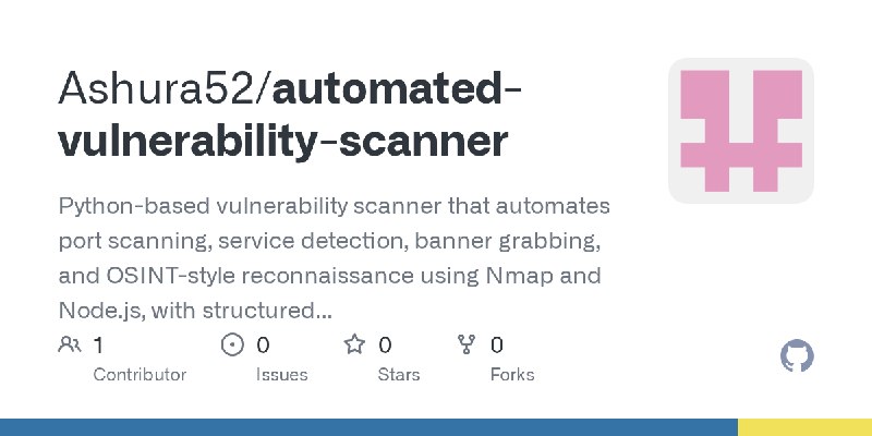 GitHub - Ashura52/automated-vulnerability-scanner: Python-based vulnerability scanner that automates port scanning, service detection…