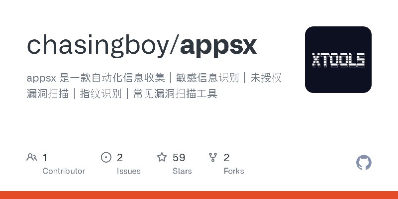 GitHub - chasingboy/appsx: appsx 是一款自动化信息收集｜敏感信息识别｜未授权漏洞扫描｜指纹识别｜常见漏洞扫描工具