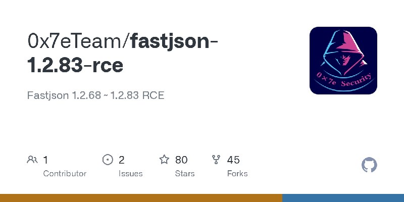 GitHub - 0x7eTeam/fastjson-1.2.83-rce: Fastjson 1.2.68 ~ 1.2.83 RCE