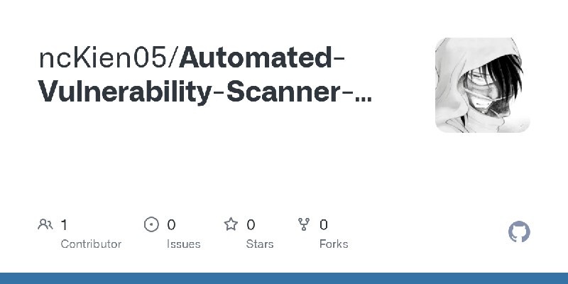 GitHub - ncKien05/Automated-Vulnerability-Scanner-Script