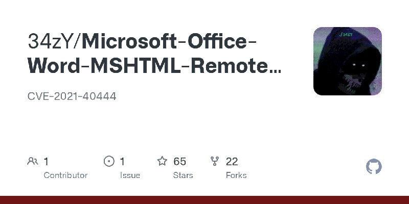 GitHub - 34zY/Microsoft-Office-Word-MSHTML-Remote-Code-Execution-Exploit: CVE-2021-40444