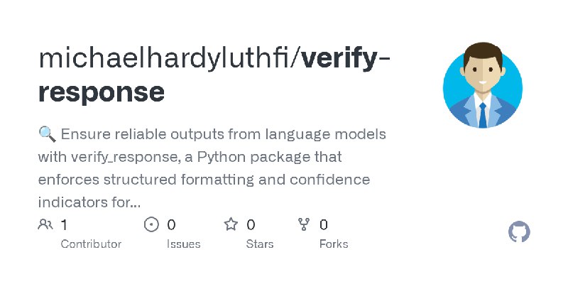 GitHub - michaelhardyluthfi/verify-response: 🔍 Ensure reliable outputs from language models with verify_response, a Python package…