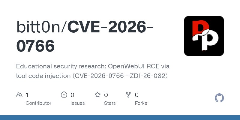 GitHub - bitt0n/CVE-2026-0766: Educational security research: OpenWebUI RCE via tool code injection (CVE-2026-0766  - ZDI-26-032)