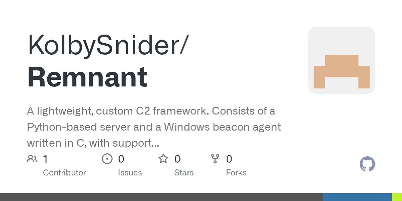 GitHub - KolbySnider/Remnant: A lightweight, custom C2 framework. Consists of a Python-based server and a Windows beacon agent…