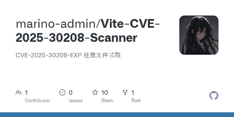 GitHub - marino-admin/Vite-CVE-2025-30208-Scanner: CVE-2025-30208-EXP 任意文件读取