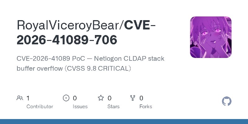 GitHub - RoyalViceroyBear/CVE-2026-41089-706: CVE-2026-41089 PoC — Netlogon CLDAP stack buffer overflow (CVSS 9.8 CRITICAL)