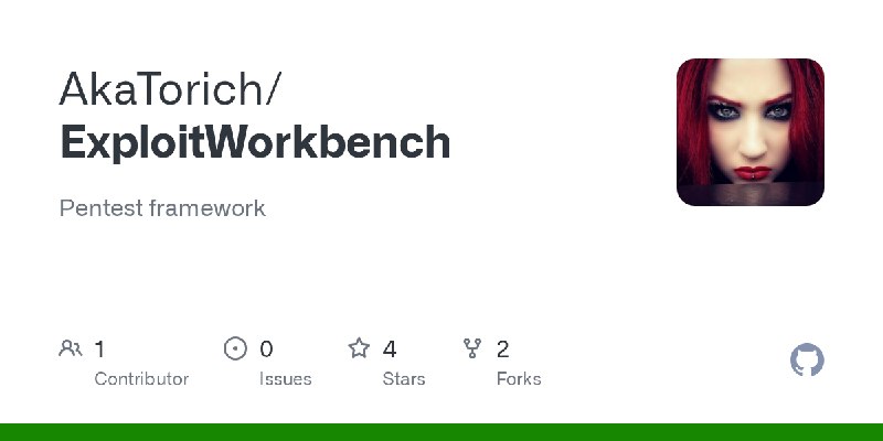 GitHub - AkaTorich/ExploitWorkbench: Pentest framework