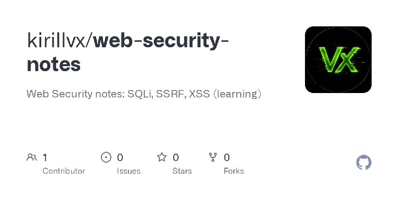 GitHub - kirillvx/web-security-notes: Web Security notes: SQLi, SSRF, XSS (learning)