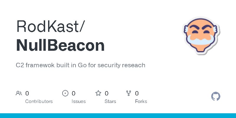 GitHub - RodKast/NullBeacon: C2 framewok built in Go for security reseach
