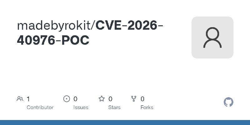 GitHub - madebyrokit/CVE-2026-40976-POC