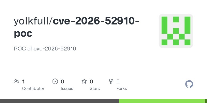 GitHub - yolkfull/cve-2026-52910-poc: POC of cve-2026-52910