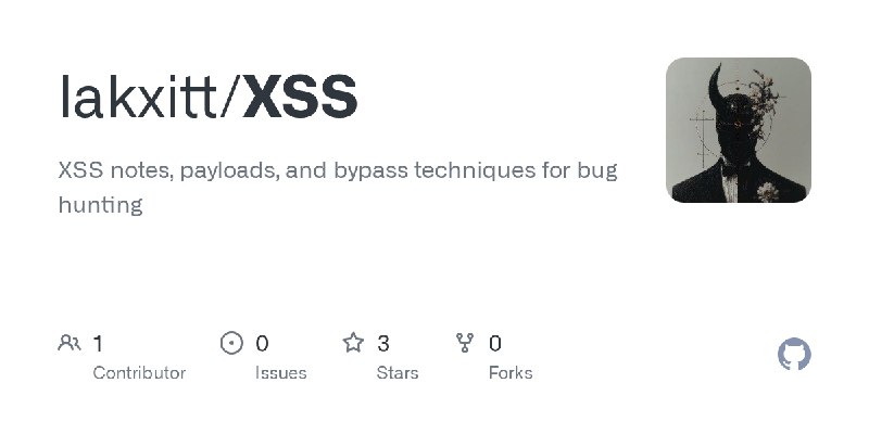 GitHub - lakxitt/XSS: XSS notes, payloads, and bypass techniques for bug hunting