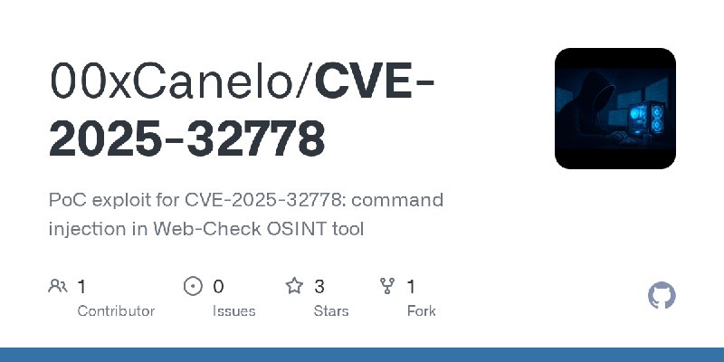 GitHub - 00xCanelo/CVE-2025-32778: PoC exploit for CVE-2025-32778: command injection in Web-Check OSINT tool