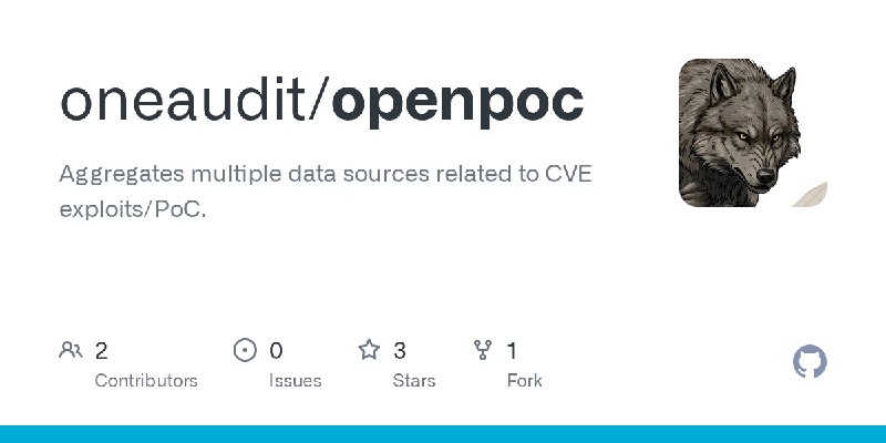 GitHub - oneaudit/openpoc: Aggregates multiple data sources related to CVE exploits/PoC.