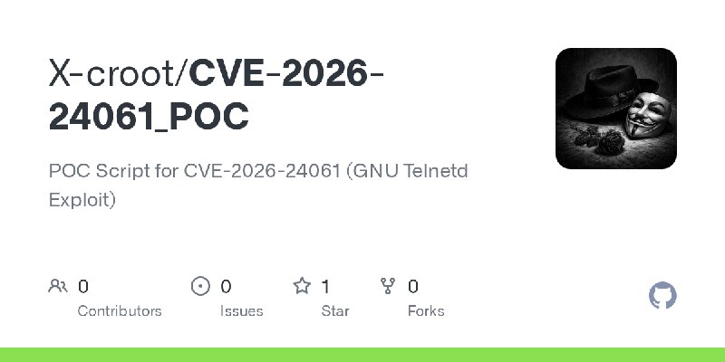 GitHub - X-croot/CVE-2026-24061_POC: POC Script for CVE-2026-24061 (GNU Telnetd Exploit)