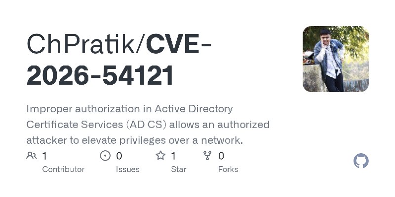 GitHub - ChPratik/CVE-2026-54121: Improper authorization in Active Directory Certificate Services (AD CS) allows an authorized…