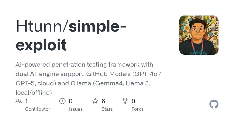 GitHub - Htunn/simple-exploit: AI-powered penetration testing framework with dual AI-engine support: GitHub Models (GPT-4o / GPT…