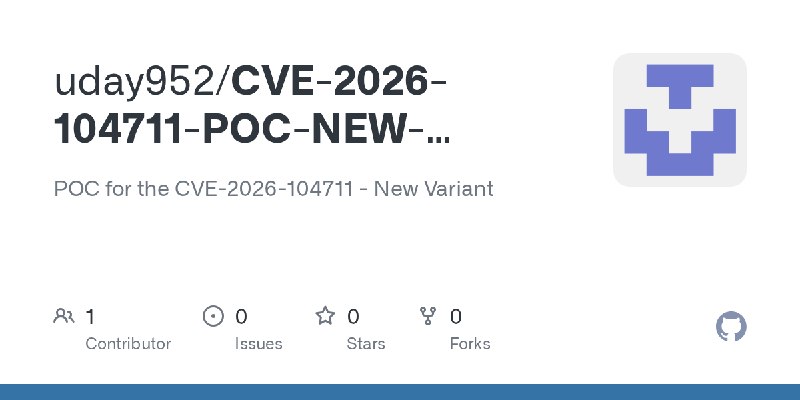 GitHub - uday952/CVE-2026-104711-POC-NEW-VARIANT: POC for the CVE-2026-104711 - New Variant