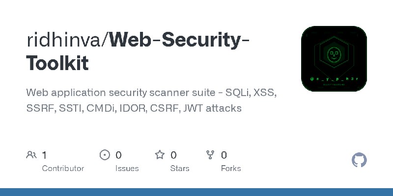 GitHub - ridhinva/Web-Security-Toolkit: Web application security scanner suite - SQLi, XSS, SSRF, SSTI, CMDi, IDOR, CSRF, JWT attacks