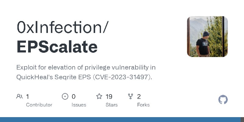 GitHub - 0xInfection/EPScalate: Exploit for elevation of privilege vulnerability in QuickHeal's Seqrite EPS (CVE-2023-31497).