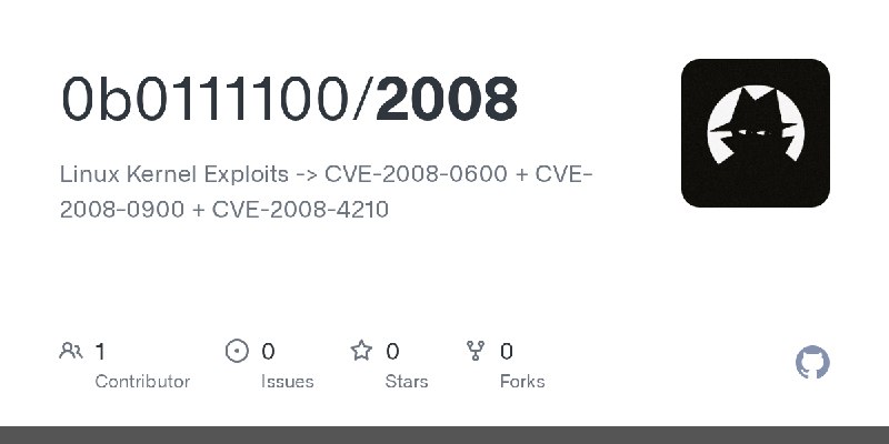 GitHub - 0b0111100/2008: Linux Kernel Exploits -> CVE-2008-0600 + CVE-2008-0900 + CVE-2008-4210