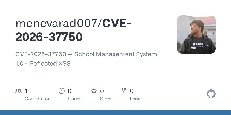 GitHub - menevarad007/CVE-2026-37750: CVE-2026-37750 — School Management System 1.0 - Reflected XSS